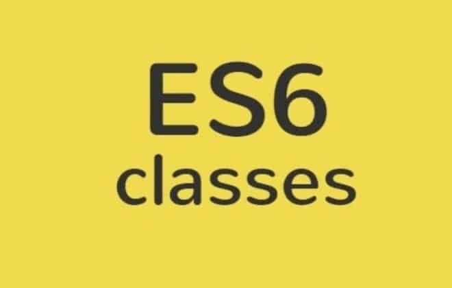 Let’s Learn ES6: Classes
