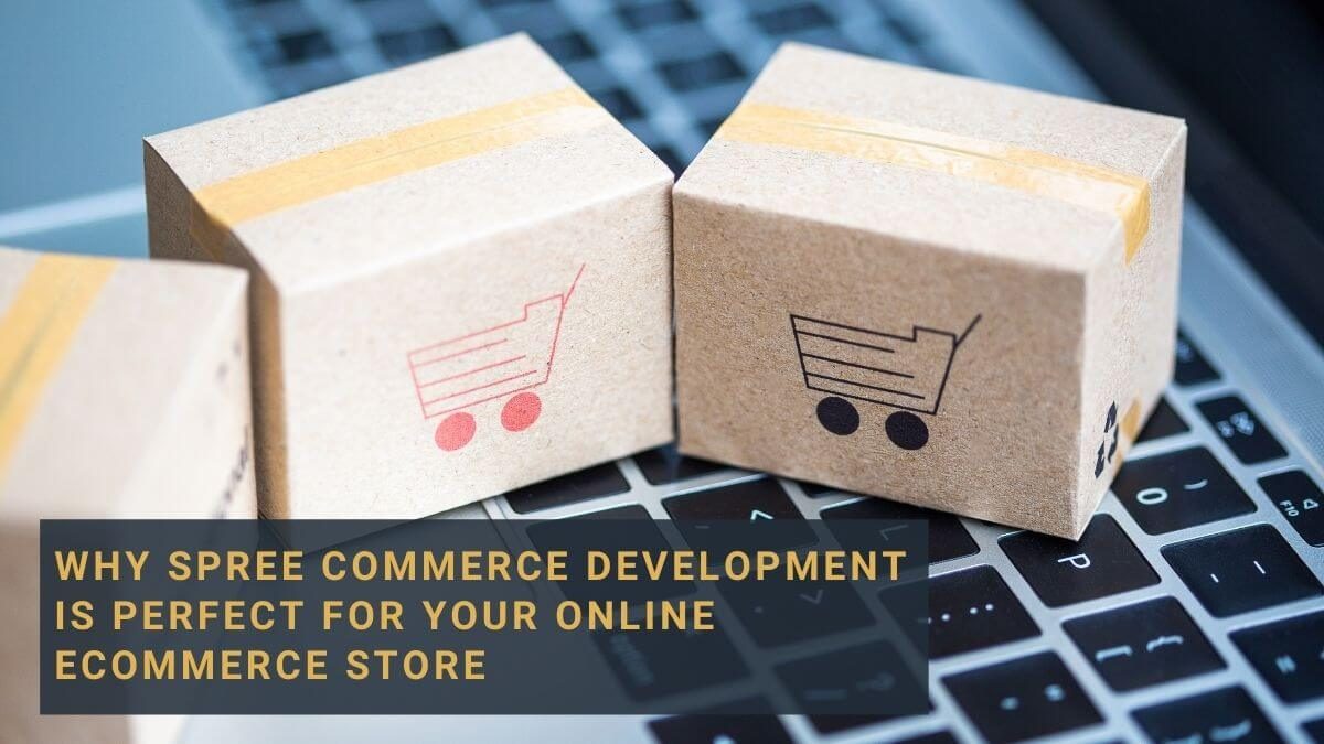 Spree Commerce Development is perfect for your online eCommerce Store