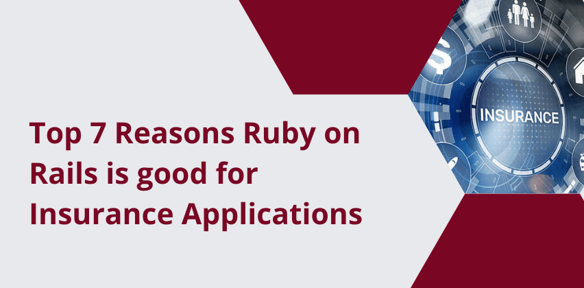 Ruby on Rails is Perfect for Insurance App Development