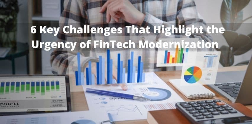 Challenges that Highlight the Urgency of FinTech Modernization