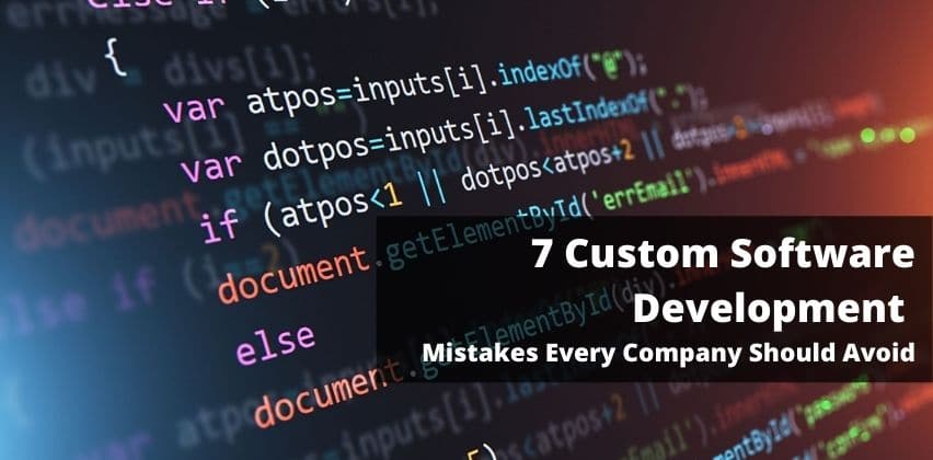 7 Custom Software Development Mistakes
