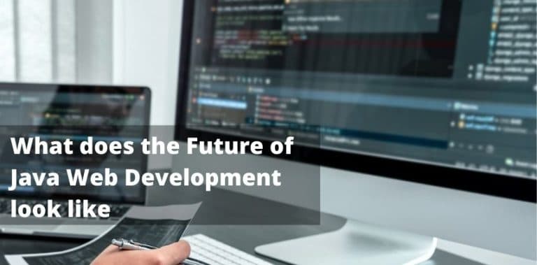 What does the Future of Java Web Development look like in 2022?