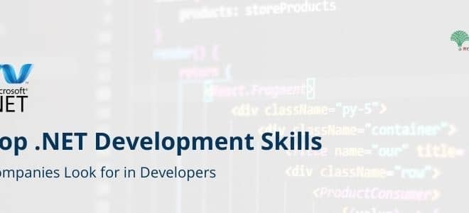 Top .NET Development Skills Companies Look for Developers
