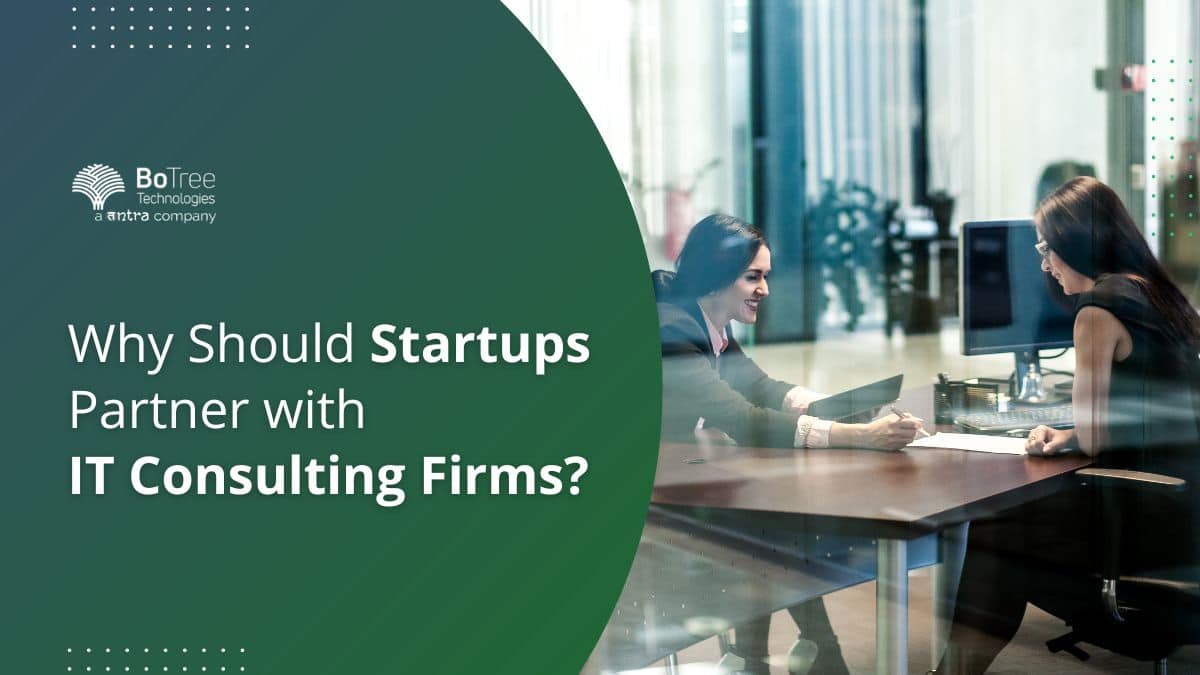 Why Should Startups Partner with IT Consulting Firms?