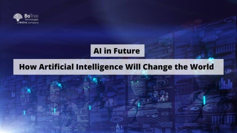 AI in Future: How Artificial Intelligence Will Change the World