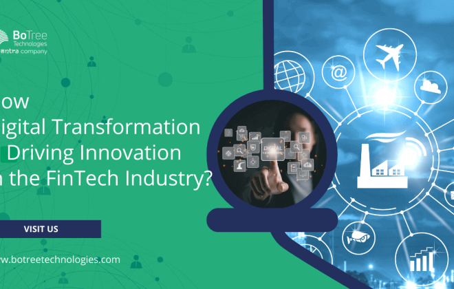 Digital Transformation is Driving Innovation in the FinTech Industry